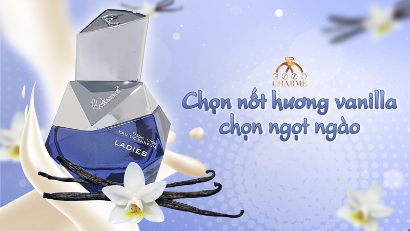 Vanilla – Mùi hương ngọt ngào hiện đại